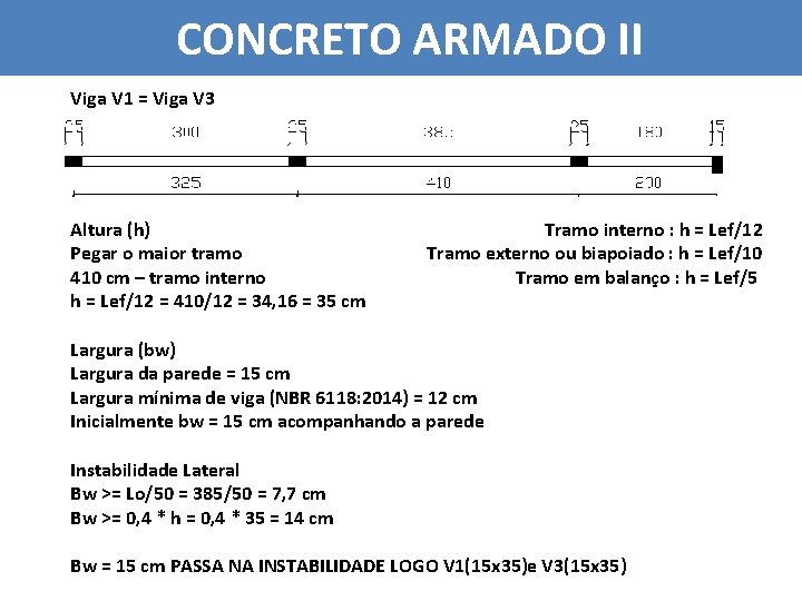 CONCRETO ARMADO II Viga V 1 = Viga V 3 Altura (h) Pegar o