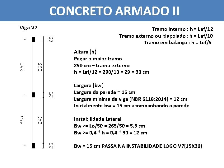 CONCRETO ARMADO II Viga V 7 Tramo interno : h = Lef/12 Tramo externo