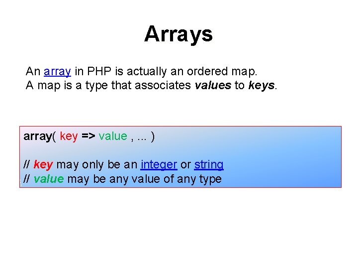 Arrays An array in PHP is actually an ordered map. A map is a