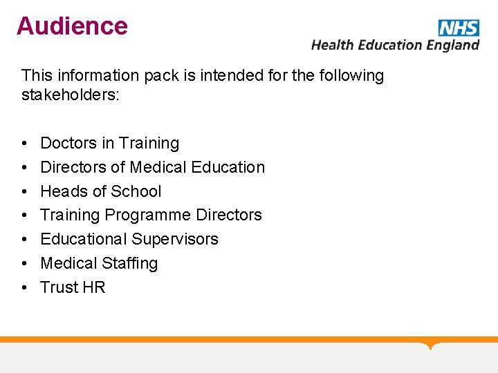 Audience This information pack is intended for the following stakeholders: • • Doctors in Audience This information pack is intended for the following stakeholders: • • Doctors in