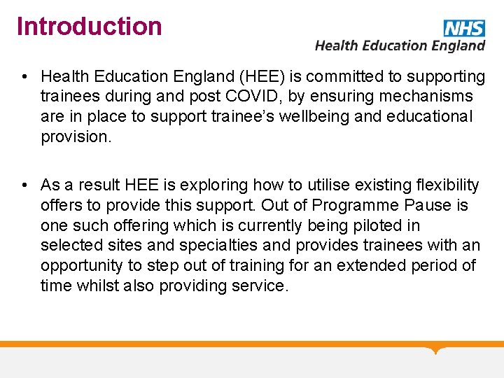 Introduction • Health Education England (HEE) is committed to supporting trainees during and post Introduction • Health Education England (HEE) is committed to supporting trainees during and post