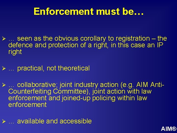Enforcement must be… Ø … seen as the obvious corollary to registration – the