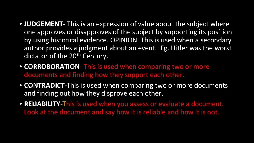  • JUDGEMENT- This is an expression of value about the subject where one