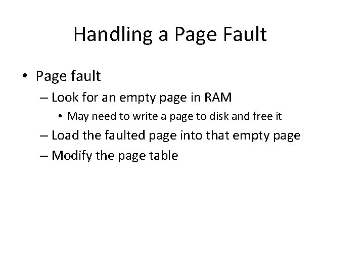 Handling a Page Fault • Page fault – Look for an empty page in