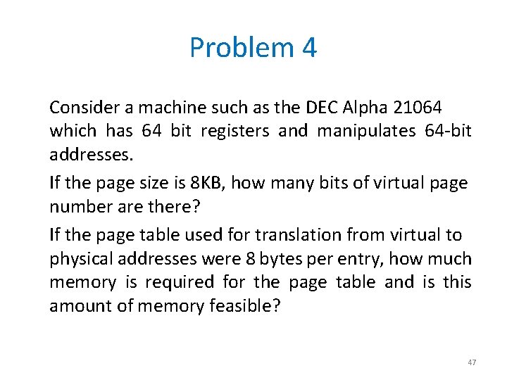 Problem 4 Consider a machine such as the DEC Alpha 21064 which has 64