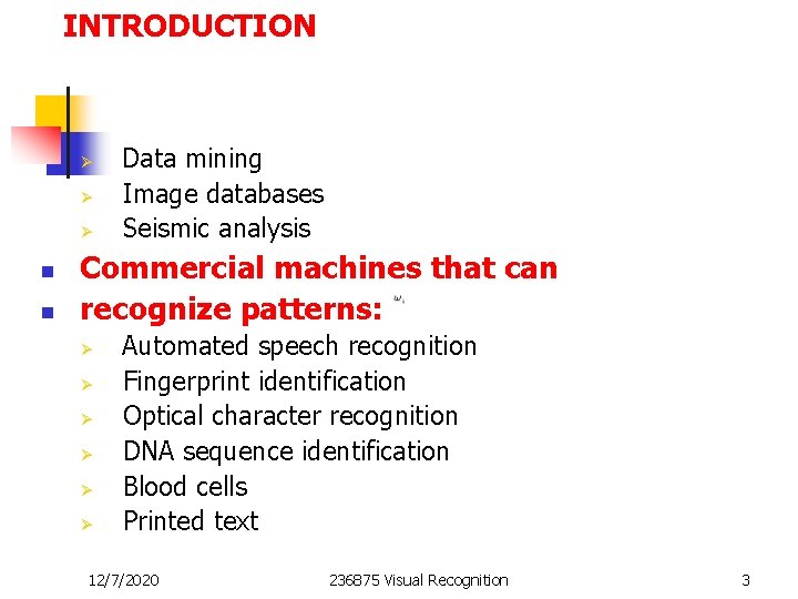 INTRODUCTION Ø Ø Ø n n Data mining Image databases Seismic analysis Commercial machines