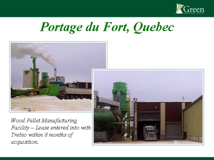 Portage du Fort, Quebec Wood Pellet Manufacturing Facility – Lease entered into with Trebio