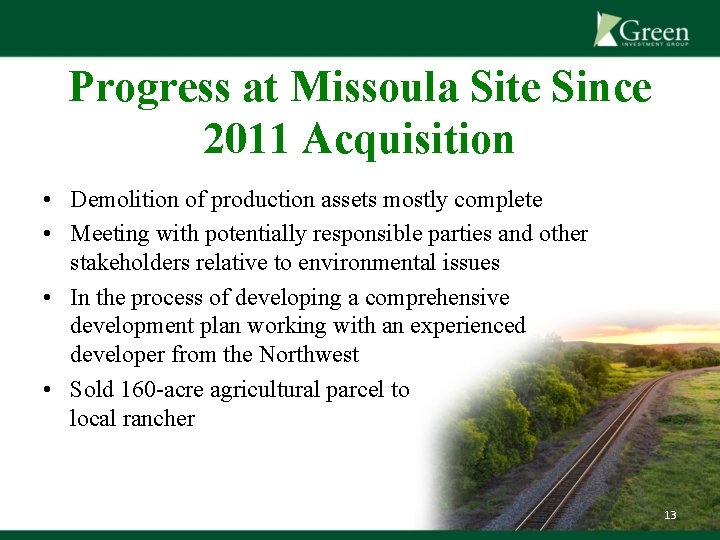 Progress at Missoula Site Since 2011 Acquisition • Demolition of production assets mostly complete