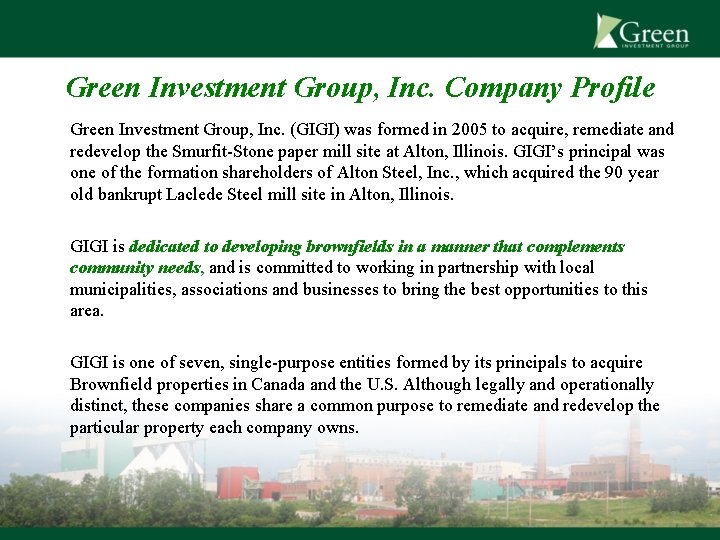 Green Investment Group, Inc. Company Profile Green Investment Group, Inc. (GIGI) was formed in