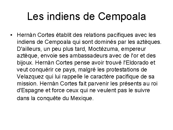 Les indiens de Cempoala • Hernàn Cortes établit des relations pacifiques avec les indiens