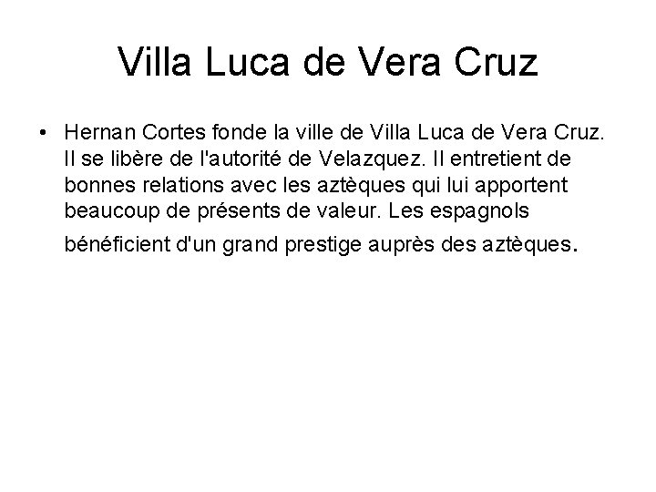 Villa Luca de Vera Cruz • Hernan Cortes fonde la ville de Villa Luca