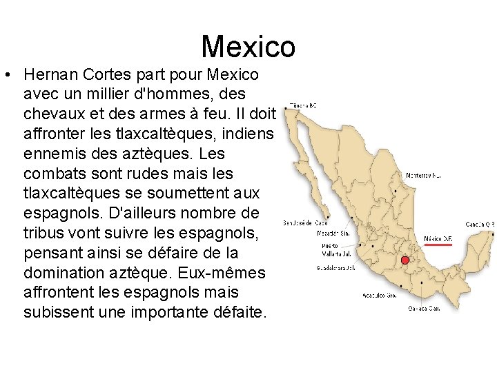 Mexico • Hernan Cortes part pour Mexico avec un millier d'hommes, des chevaux et