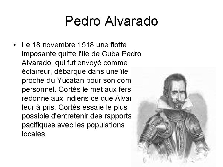 Pedro Alvarado • Le 18 novembre 1518 une flotte imposante quitte l’île de Cuba.