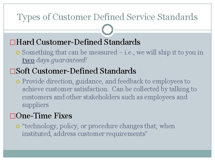 Types of Customer Defined Service Standards �Hard Customer-Defined Standards Something that can be measured