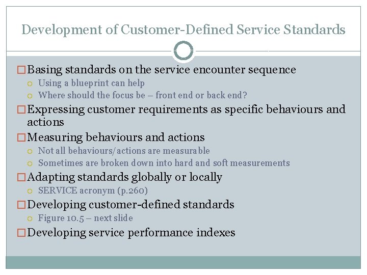 Development of Customer-Defined Service Standards � Basing standards on the service encounter sequence Using