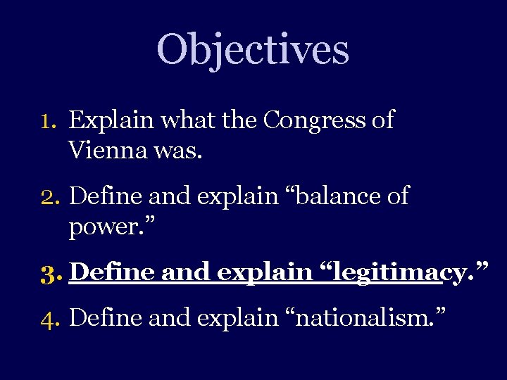 Objectives 1. Explain what the Congress of Vienna was. 2. Define and explain “balance