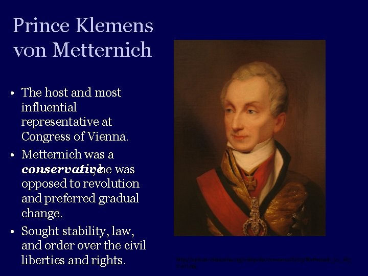 Prince Klemens von Metternich • The host and most influential representative at Congress of