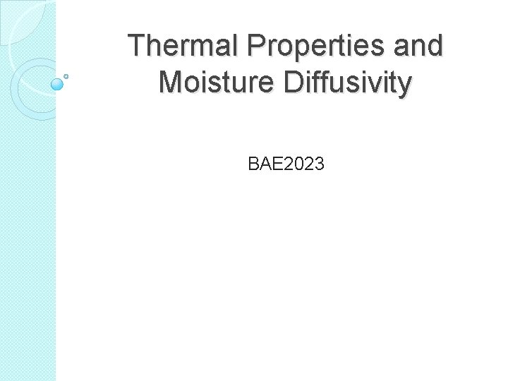 Thermal Properties and Moisture Diffusivity BAE 2023 