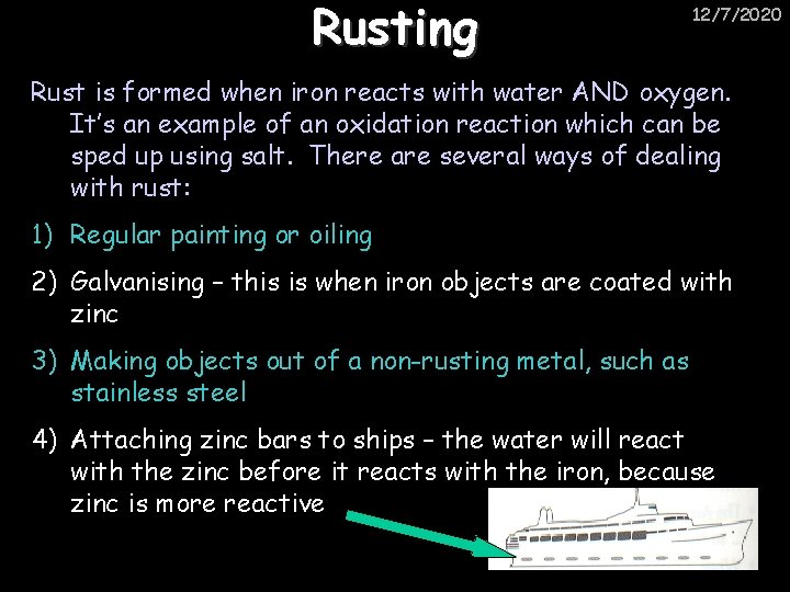 Rusting 12/7/2020 Rust is formed when iron reacts with water AND oxygen. It’s an