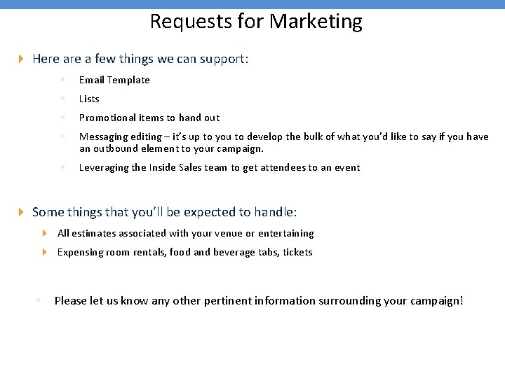 Requests for Marketing 4 Here a few things we can support: § Email Template