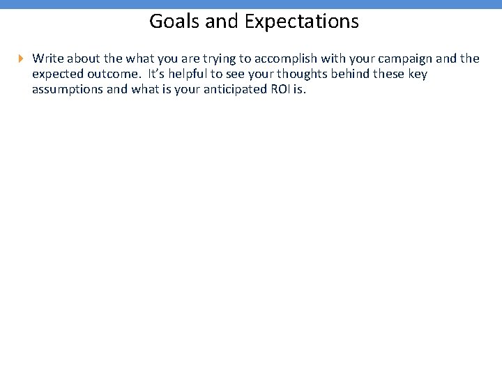 Goals and Expectations 4 Write about the what you are trying to accomplish with