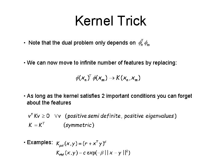 Kernel Trick • Note that the dual problem only depends on • We can