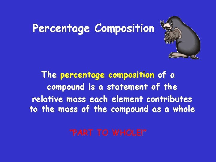 Percentage Composition The percentage composition of a compound is a statement of the relative