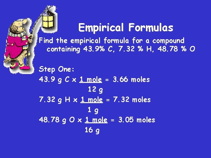 Empirical Formulas Find the empirical formula for a compound containing 43. 9% C, 7.