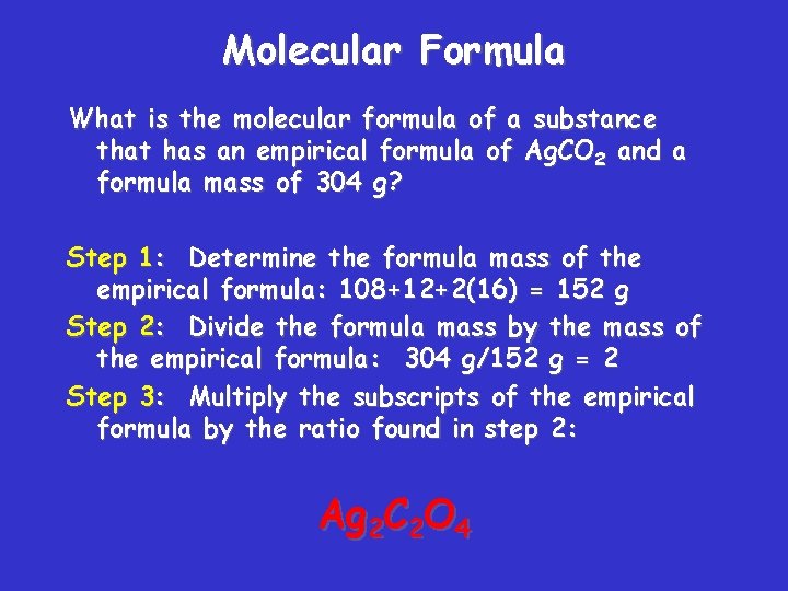 Molecular Formula What is the molecular formula of a substance that has an empirical