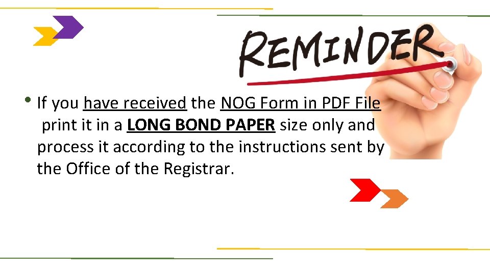 . If you have received the NOG Form in PDF File print it in