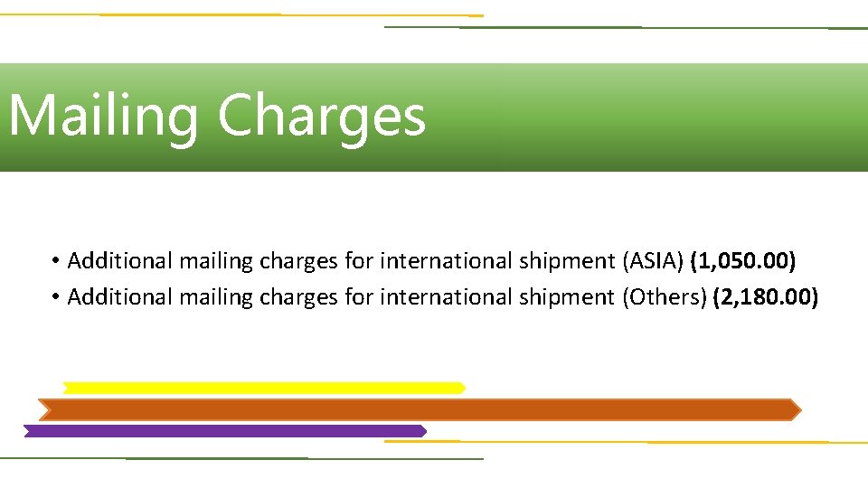 Mailing Charges • Additional mailing charges for international shipment (ASIA) (1, 050. 00) •