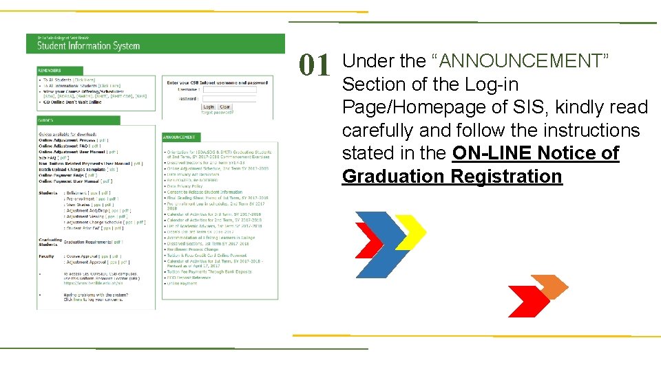 01 Under the “ANNOUNCEMENT” Section of the Log-in Page/Homepage of SIS, kindly read carefully