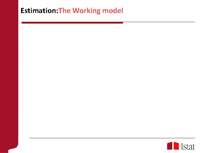 Estimation: The Working model 