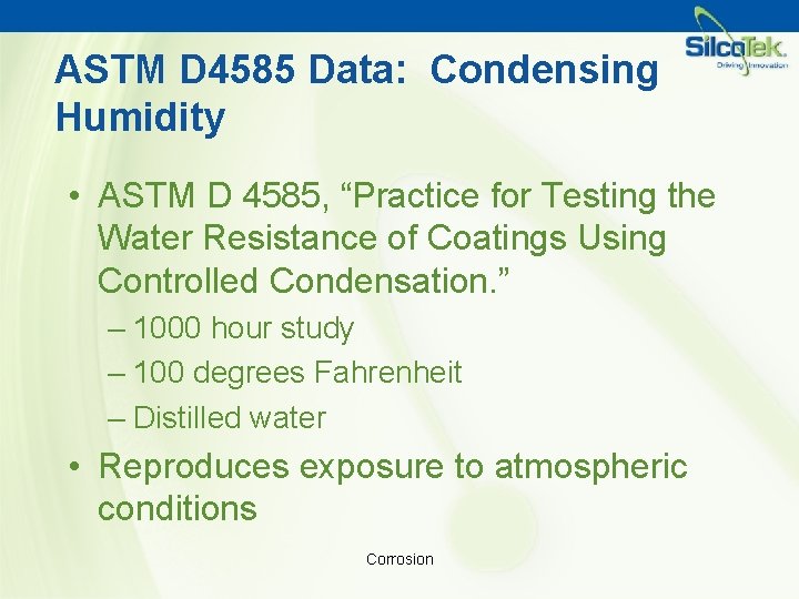ASTM D 4585 Data: Condensing Humidity • ASTM D 4585, “Practice for Testing the