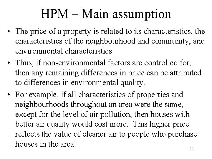 HPM – Main assumption • The price of a property is related to its
