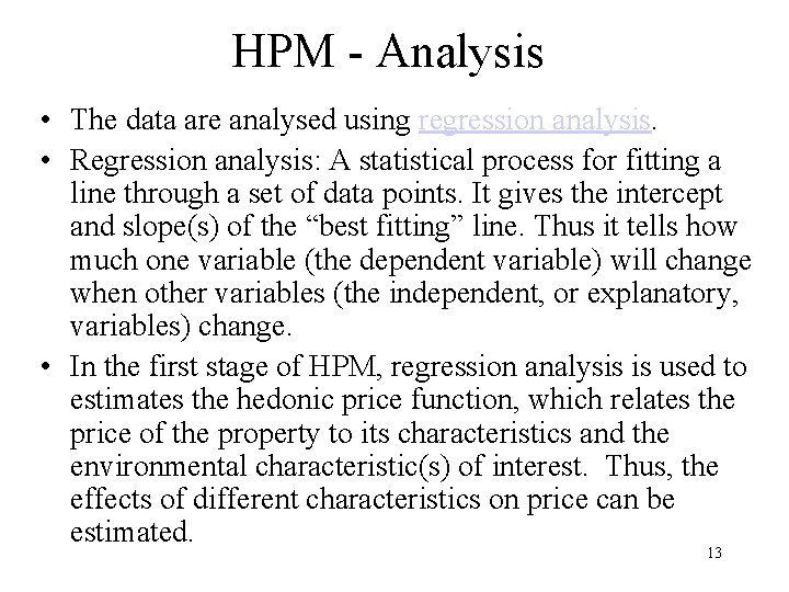 HPM - Analysis • The data are analysed using regression analysis. • Regression analysis: