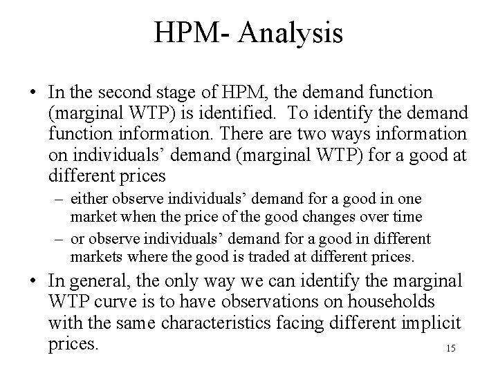 HPM- Analysis • In the second stage of HPM, the demand function (marginal WTP)