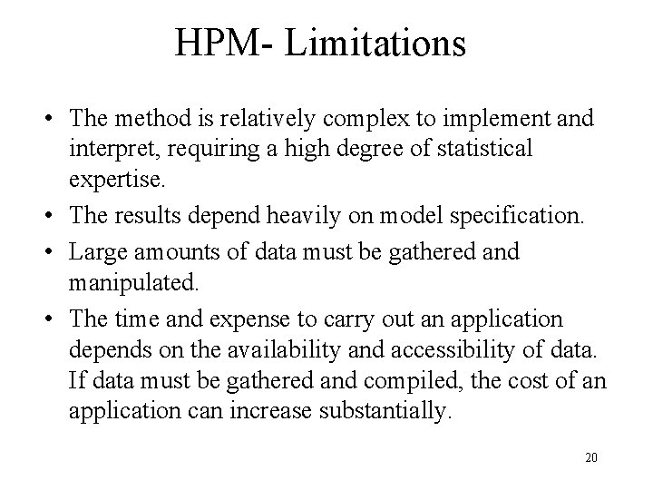 HPM- Limitations • The method is relatively complex to implement and interpret, requiring a