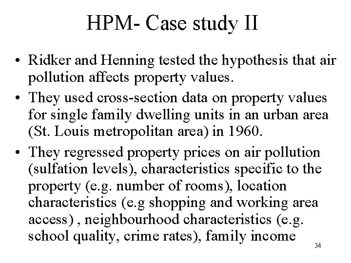 HPM- Case study II • Ridker and Henning tested the hypothesis that air pollution