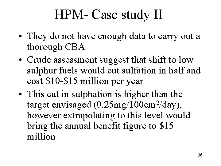 HPM- Case study II • They do not have enough data to carry out