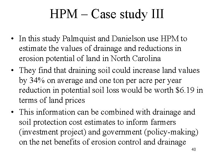 HPM – Case study III • In this study Palmquist and Danielson use HPM
