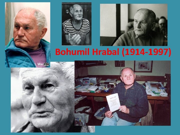 Bohumil Hrabal (1914 -1997) 