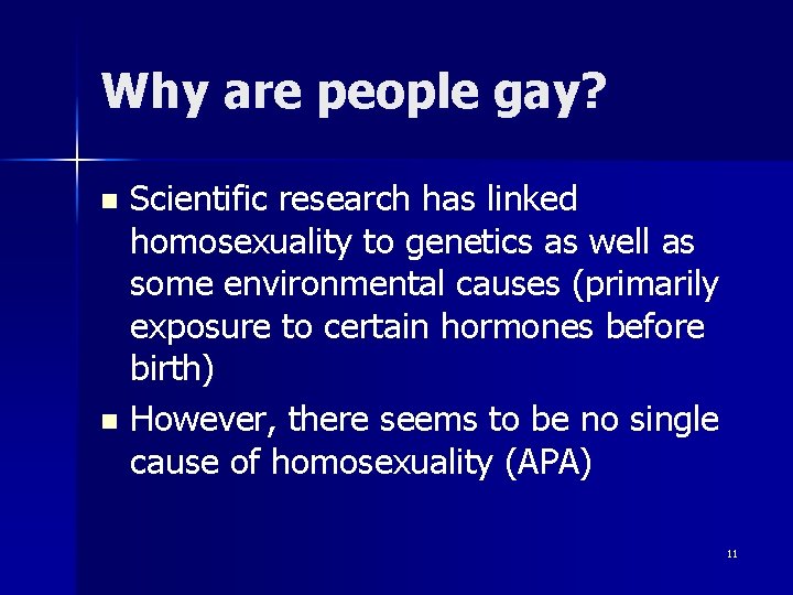 Why are people gay? Scientific research has linked homosexuality to genetics as well as