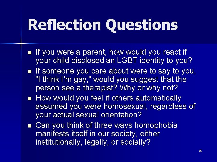 Reflection Questions n n If you were a parent, how would you react if