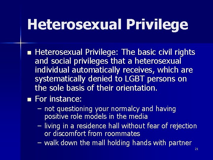 Heterosexual Privilege n n Heterosexual Privilege: The basic civil rights and social privileges that