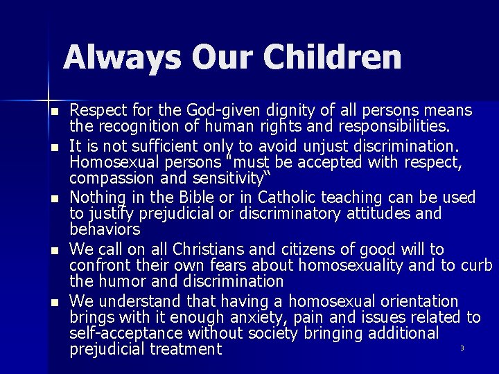 Always Our Children n n Respect for the God-given dignity of all persons means