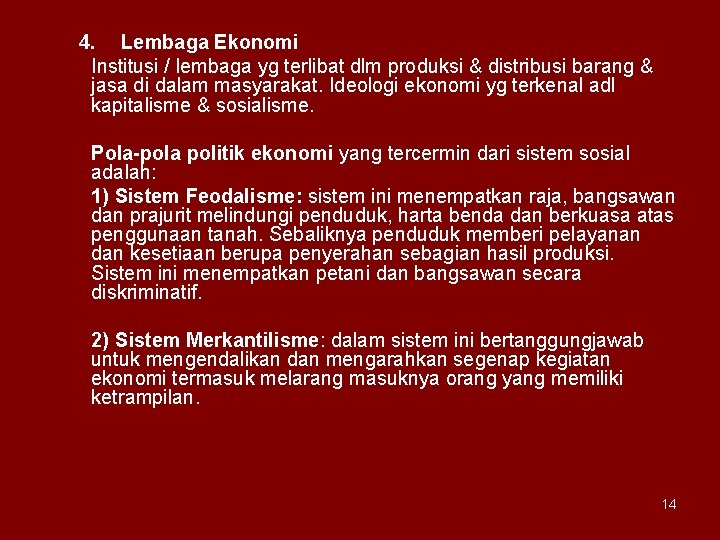 4. Lembaga Ekonomi Institusi / lembaga yg terlibat dlm produksi & distribusi barang &