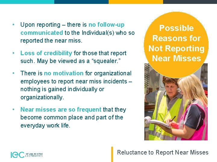  • Upon reporting – there is no follow-up communicated to the Individual(s) who