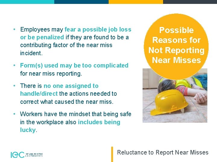  • Employees may fear a possible job loss or be penalized if they