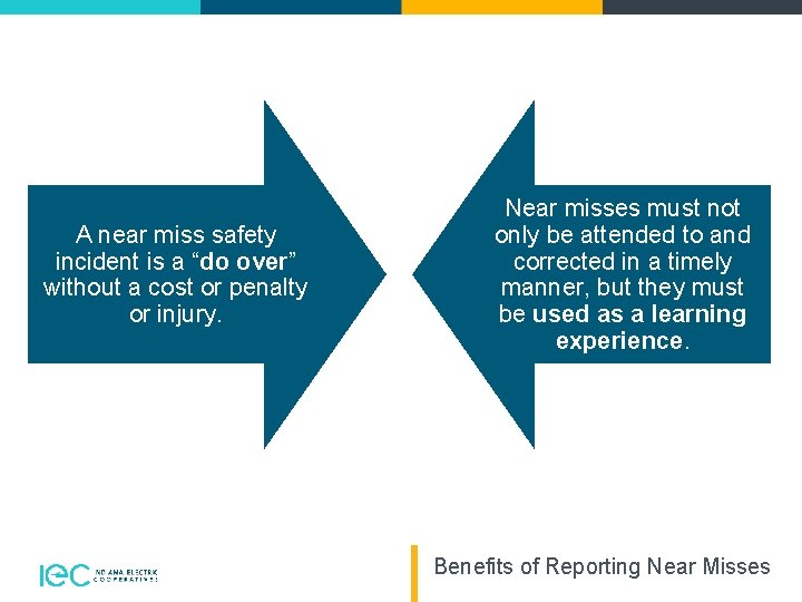 A near miss safety incident is a “do over” without a cost or penalty